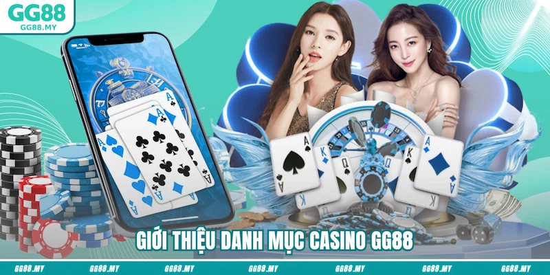 Giới thiệu danh mục casino GG88